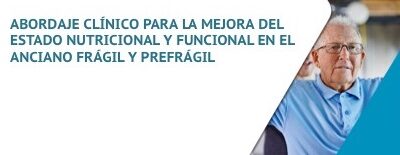 ABORDAJE CLÍNICO PARA LA MEJORA DEL ESTADO NUTRICIONAL Y FUNCIONAL EN EL ANCIANO FRÁGIL Y PREFRÁGIL